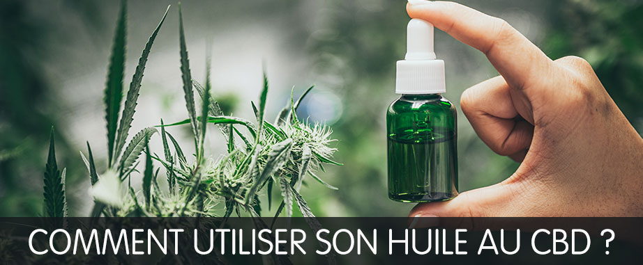 bien utiliser huile CBD