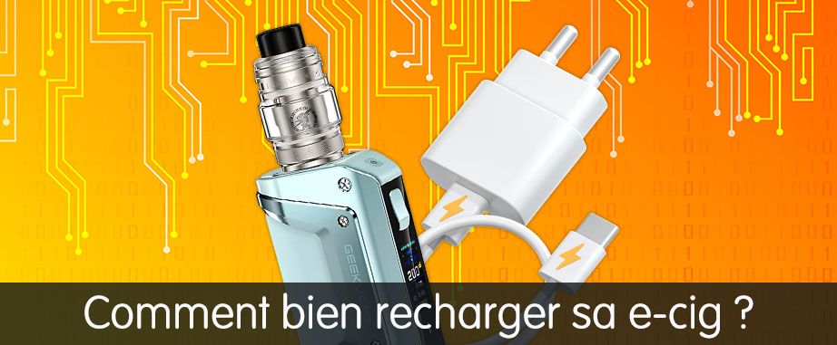 comment bien charger cigarette electronique
