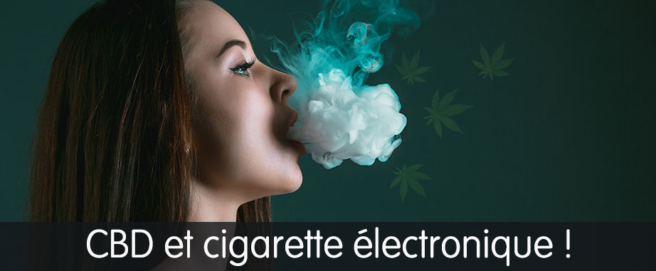 cbd cigarette electronique