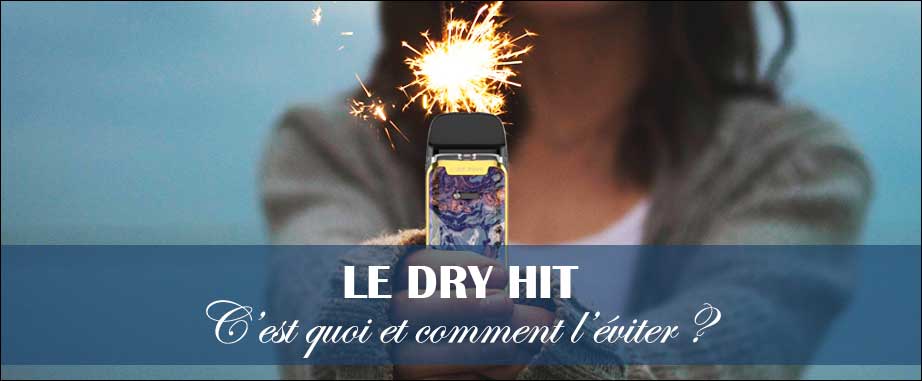 le dry hit c'est quoi