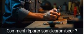 comment reparer clearomiseur cigarette electronique 