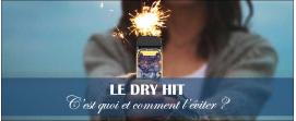 le dry hit c'est quoi