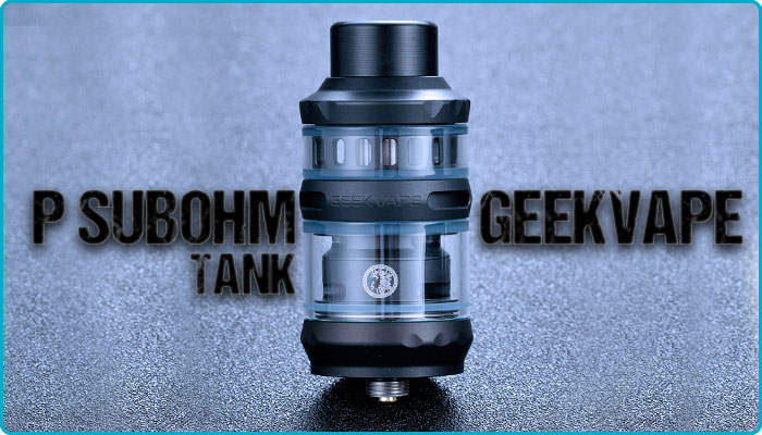 clearomiseur p subohm tank geekvape